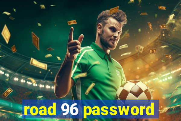 road 96 password